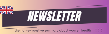 [EN] – NEWSLETTER #2 : The non-exhaustive summary of women’s health