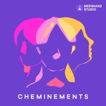 Podcast Cheminement - pour une santé des femmes plus collaborative